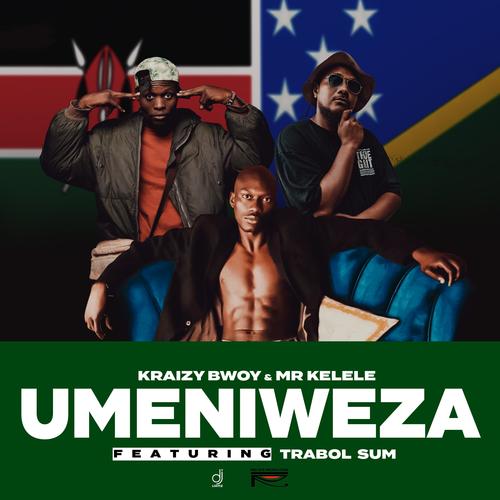 Umeniweza (feat. Kraizy Bwoy & Mr Kelele)