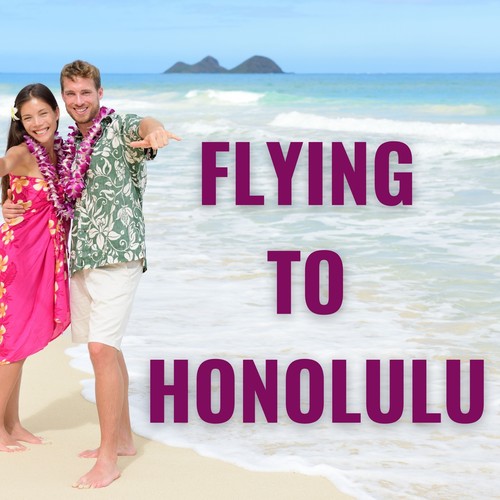 Flying to Honolulu