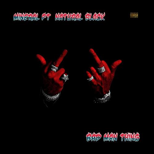 Bad Man Thing (feat. Natural Black) [Explicit]