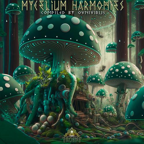 MYCELIUM HARMONIES (COMPILED BY OVNIVIRUS / OME TRIPS PRESENT)