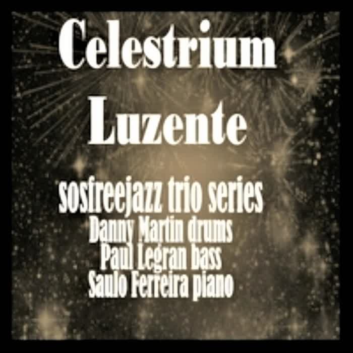 Celestrium Luzente sosfreejazz