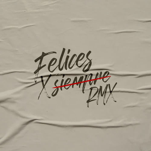 Felices x Siempre (Remix)