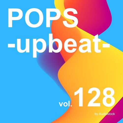 POPS -upbeat-, Vol. 128 -Instrumental BGM- by Audiostock