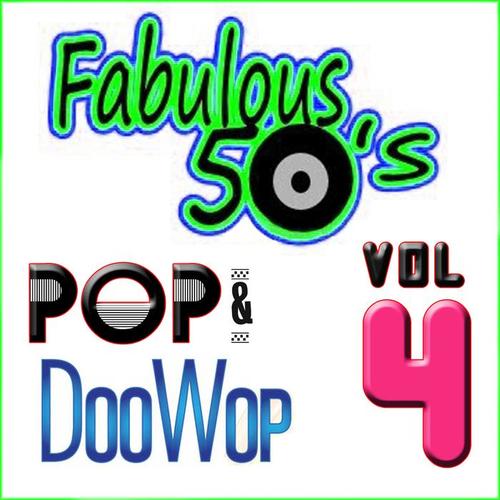 Fabulous 50's Pop & Doo Wop, Vol. 4