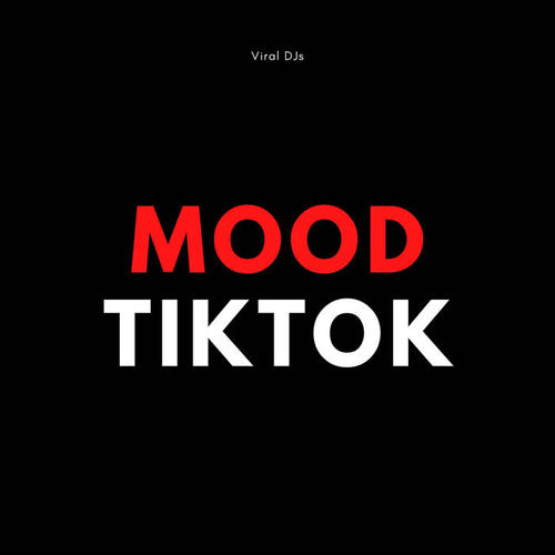 Mood TikTok (Explicit)