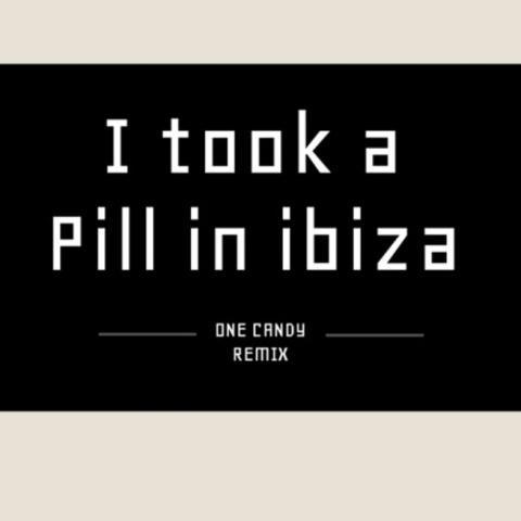 I Took A Pill In Ibiza（OneCandy Remix）