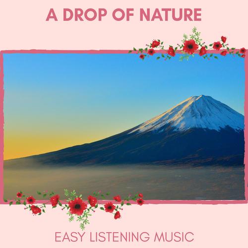 A Drop Of Nature - Easy Listening Music