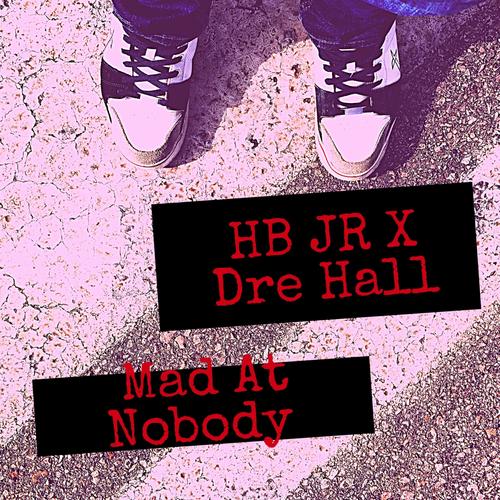 Mad at nobody (feat. Dre Hall)