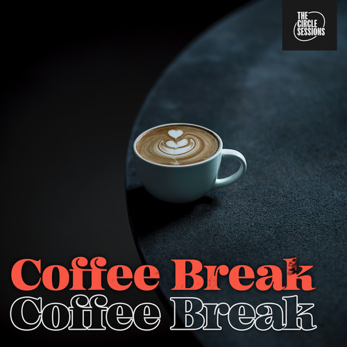 Coffee Break 2023 by The Circle Sessions (Explicit)