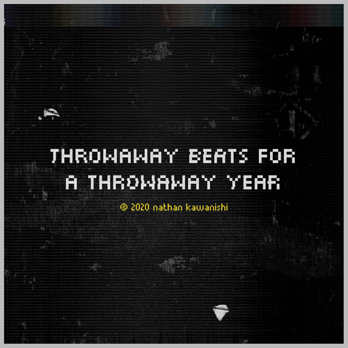 Throwaway Beats for a Throwaway Year, Vol. 1