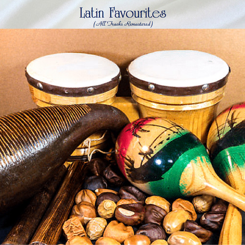 Latin Favourites (All Tracks Remastered)