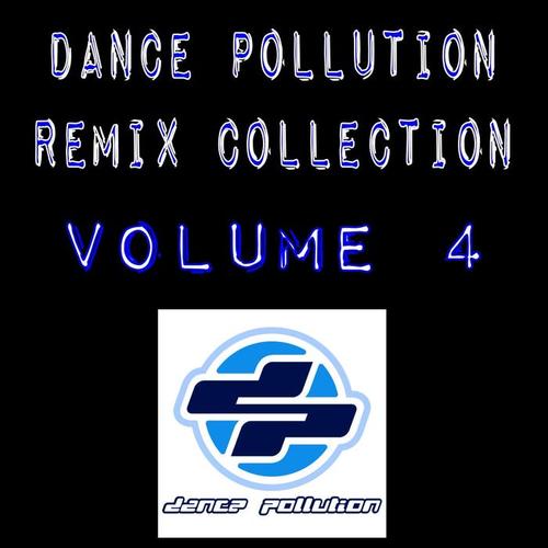 Dance Pollution Remix Collection Volume 4