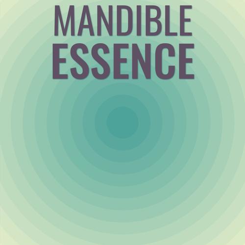 Mandible Essence