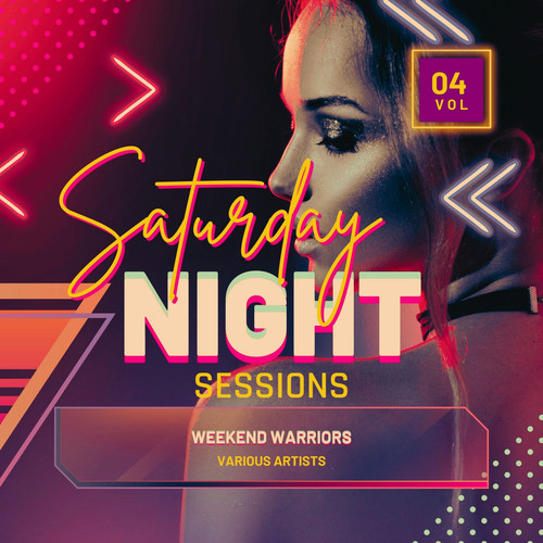 Weekend Warriors (Saturday Night Sessions) , Vol. 4