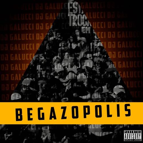 Begazopolis (Explicit)