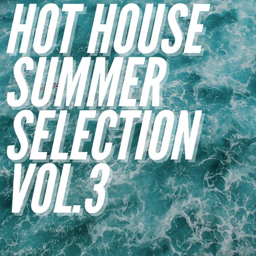 Hot House Summer Selection Vol.3