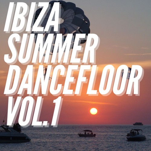 Ibiza Summer Dancefloor Vol.1