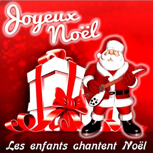 Joyeux Noël : Les enfants chantent Noël