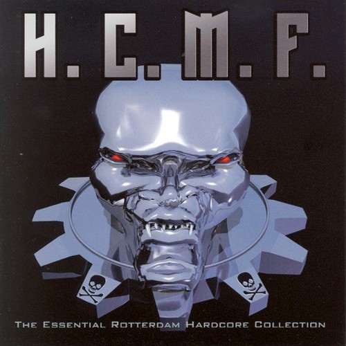 H.C.M.F. - Hardcore Motherfucker (The Essential Rotterdam Hardcore Collection) [Explicit]