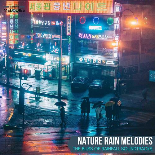 Nature Rain Melodies - The Bliss of Rainfall Soundtracks