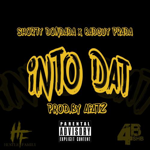 Into Dat (feat. Badguy Prada) [Explicit]