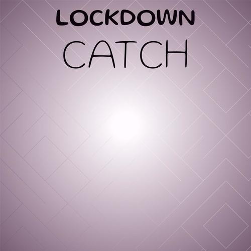 Lockdown Catch