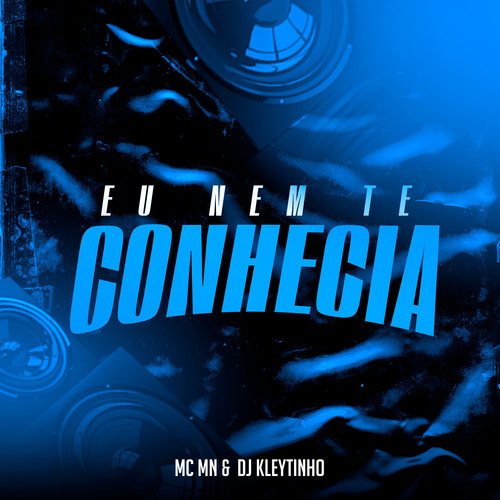 Eu Nem Te Conhecia (Explicit)