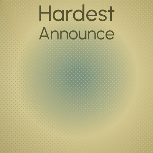 Hardest Announce