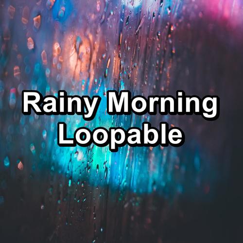 Rainy Morning Loopable