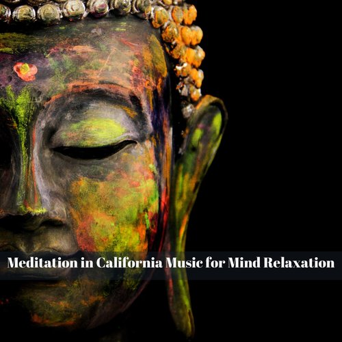 Meditation in California Music for Mind Relaxation