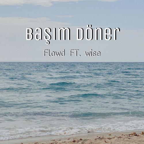 Başım Döner (feat. Wise) [Explicit]