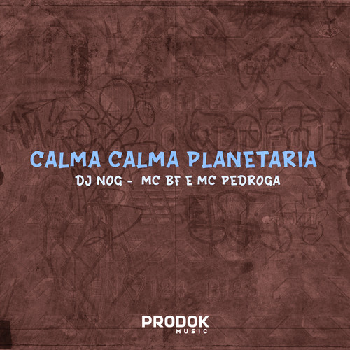 Calma Calma Planetaria (Explicit)