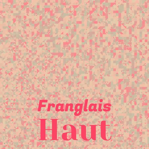 Franglais Haut