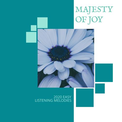 Majesty Of Joy - 2020 Easy Listening Melodies