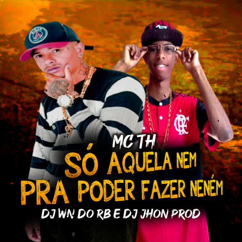 So Aquela Nem Pra Poder Fazer Nenem (Explicit)