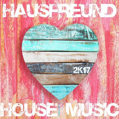 Hausfreund 2K17 (House Music)