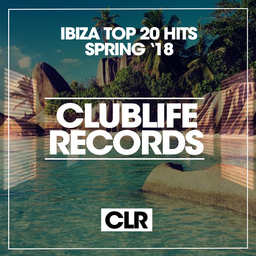 Ibiza Top 20 Hits (Spring '18)