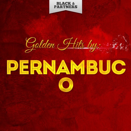 Golden Hits By Pernambuco