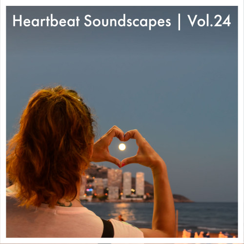 Heartbeat Soundscapes, Vol. 24