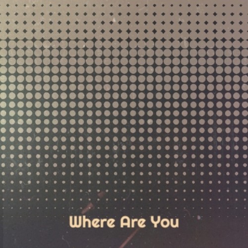 Where Are You