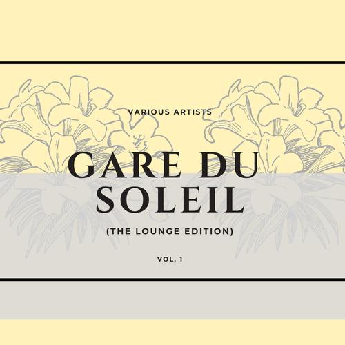 Gare du soleil (The Lounge Edition) , Vol. 1