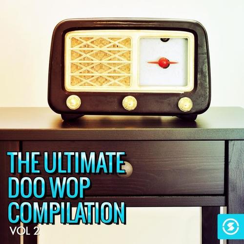 The Ultimate Doo Wop Compilation, Vol. 2