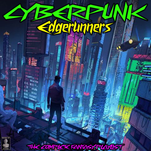 Cyberpunk Edgerunners - The Complete Fantasy Playlist