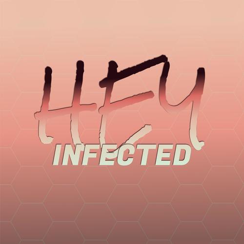 Hey Infected