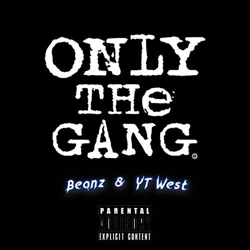 Only The Gang (feat. YT West) [Explicit]