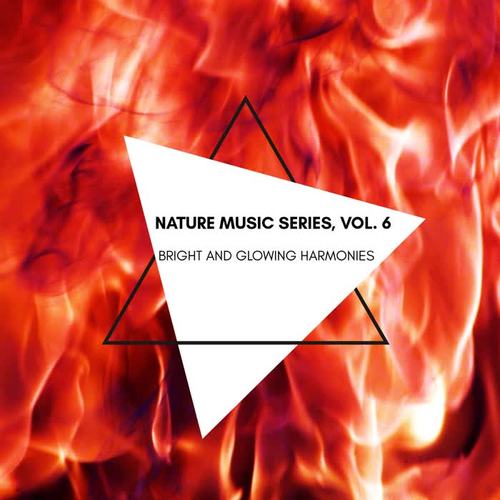 Bright and Glowing Harmonies - Nature Music Series, Vol. 6