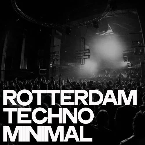 Rotterdam Techno Minimal