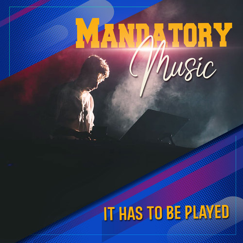 Mandatory Music (Explicit)