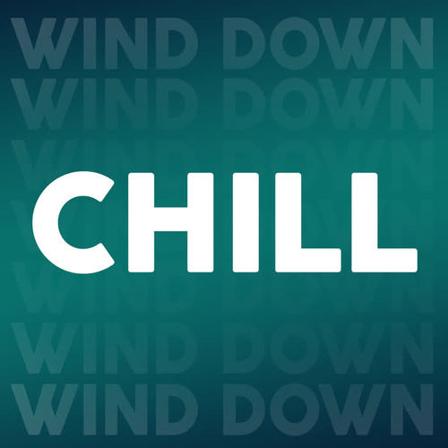 Chill Wind Down (Explicit)