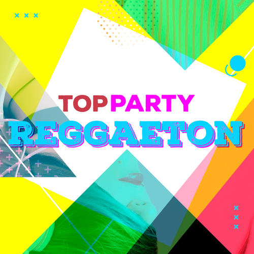 Top party Reggaeton (Explicit)